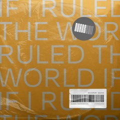 If I Ruled The World (NUANS Edit)