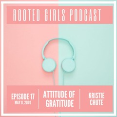 Episode 17: Attitude of Gratitude