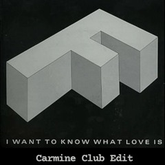 Foreigner - I Want Know What Love Is (Carmine Club Edit)
