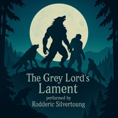 The Grey Lord’s Lament