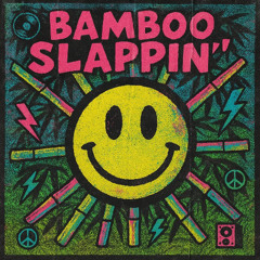 Bamboo Slappin' 🙂