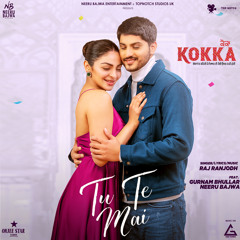 Tu Te Mai (feat. Gurnam Bhullar & Neeru Bajwa)