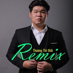 Thương Thì Thôi | MK Remix Full | MK PRODUCER