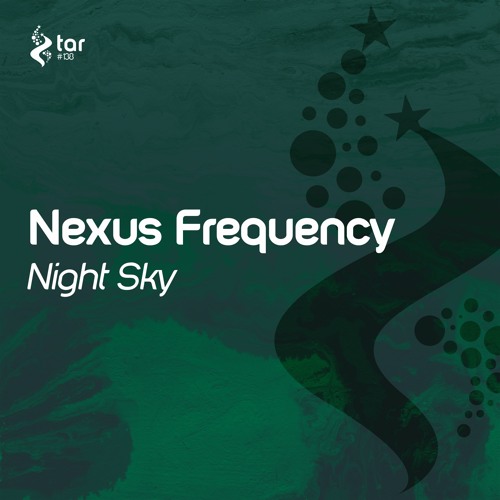 [OUT NOW!] Nexus Frequency - Night Sky (Original Mix) [TAR#138]