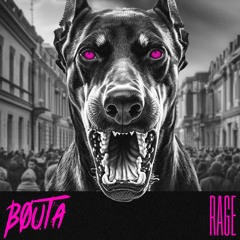 BOUTA - Rage (FREE DL)