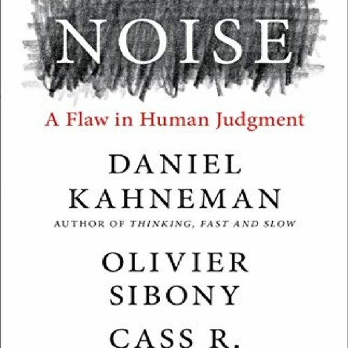 download(✔PDF✔)* Noise: A Flaw in Human Judgment