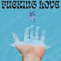 Fucking Love (w/ Sonola)