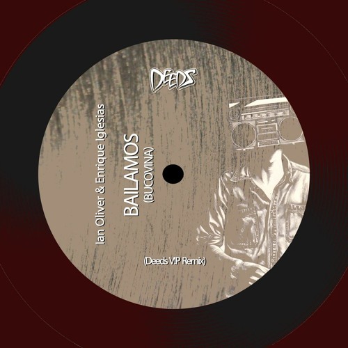 Ian Oliver & Enrique Iglesias - Bailamos (Bucovina) (Deeds V!P Remix)