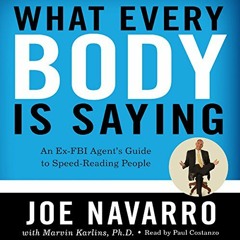 [Access] [PDF EBOOK EPUB KINDLE] What Every BODY Is Saying: An Ex-FBI Agent’s Guide t