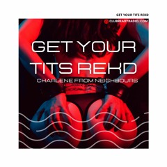 Get Your Tits Rekd #6 Tech House | Club Ready Radio