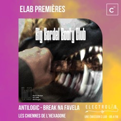 ELAB PREMIÈRES : ANTILOGIC - BREAK NA FAVELA