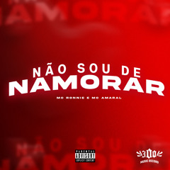 Não Sou de Namorar (feat. MC AMARAL)