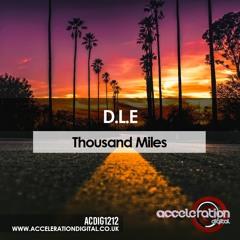 D.L.E - A THOUSAND MILES - OUT NOW ON ACCELERATIONDIGITAL.CO.UK SOON