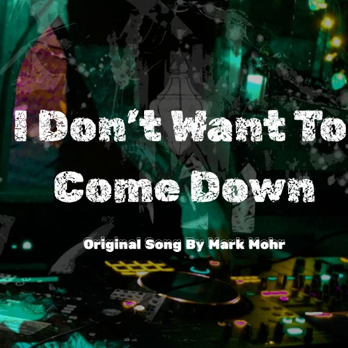 I Dont Want to Come Down - RADIO EDIT - MARK MOHR - DANCE 2025 - FREE DOWNLOAD