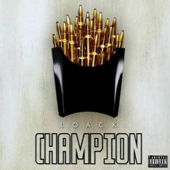 LOACK - Champion Prod. Daddy Psyk