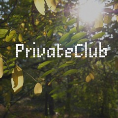 Privateclub - Home In The Woods