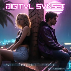 Without You (Feat. OHHEYITSKAYYY)