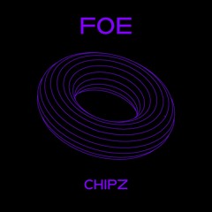 Chipz - Foe (Feat. EyeWaz)