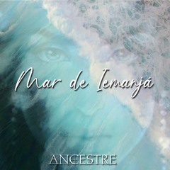 Mar de Iemanjá - Ancestre