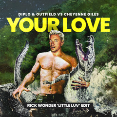 Diplo & The Outfield VS Cheyenne Giles - Your Love (Rick Wonder 'Little Luv' Edit)