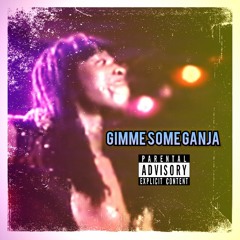 Gimme Some Ganja