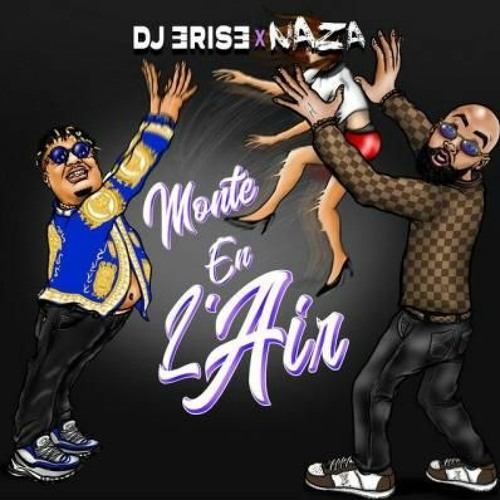 Naza feat Dj Erise - Monte en l'air ( DJ Chrismackk Edit 110 bpm )