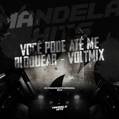 Você Pode Até Me Bloquear - Voltmix