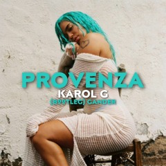 KAROL G - PROVENZA (Bootleg) GANDER