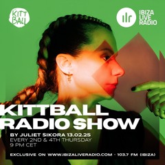 Juliet Sikora @ Kittball Radio Show x Ibiza Live Radio 13.02.2025