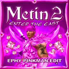 Metin 2 - Enter the East (Ephy Pinkman Edit)