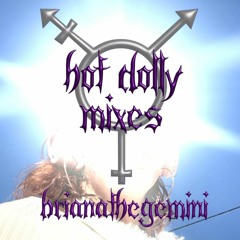 HOT DOLLY MIXES By Brianathegemini