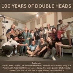 100 100 Years of Double Heads :: Double Heads Variety Hour