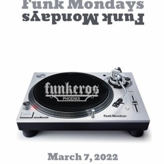 PhoenixFunkeros - FunkMondays - 3-7-2022