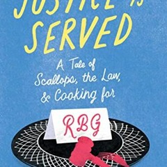 $@ Justice Is Served, A Tale of Scallops, the Law, and Cooking for RBG $Textbook@