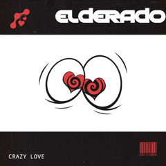 Elderado - Crazy Love