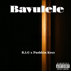 Bavulele (feat. Pushkin Keyz)