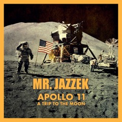 Mr. Jazzek - Apollo 11 // FREE DOWNLOAD!