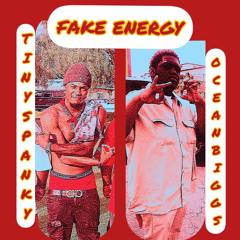 Fake Energy(Ft. Tiny Spanky)