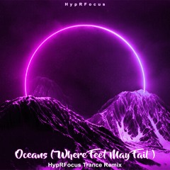 Oceans (Where Feet May Fail) HypRFocus Trance Remix.mp3