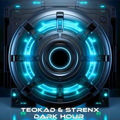 TEOKAD & STRENX - Dark Hour [ERROR 303]