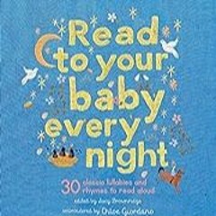 FREE B.o.o.k (Medal Winner) Read to Your Baby Every Night: 30 classic lullabies and rhymes to read