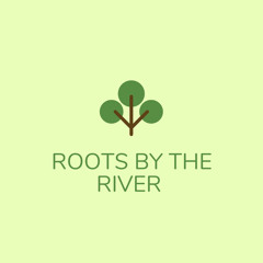 Roots by the River