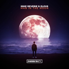 Mike Reverie & Elov8 - Man In The Moon (Radio Edit)