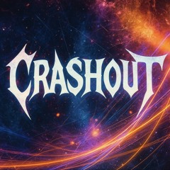 CRASHOUT