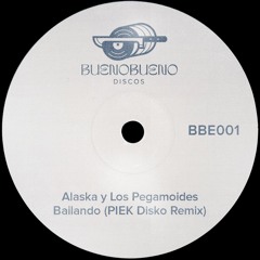 Alaska y Los Pegamoides - Bailando (PIEK Disko Remix) - BBE001