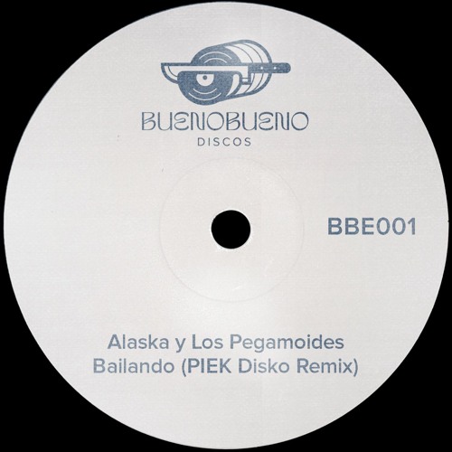 Alaska y Los Pegamoides - Bailando (PIEK Disko Remix) - BBE001