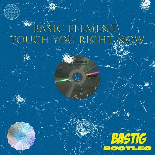 Basic Element - Touch You Right Now (Bastig Bootleg) [FREE DOWNLOAD]