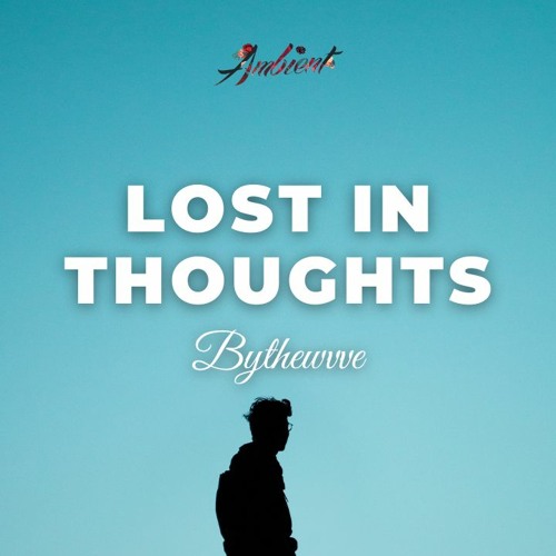 Playlist Lost In Thoughts 4.11.2022