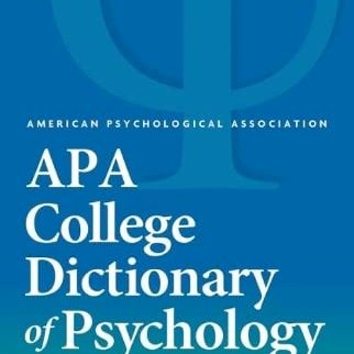 Stream [GET] KINDLE PDF EBOOK EPUB APA College Dictionary of Psychology