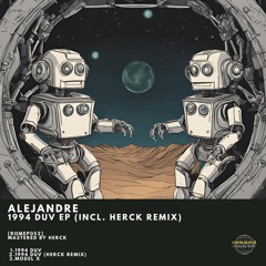 Alejandre - 1994 Duv (Herck Remix) [ROMEP050] (snippet)